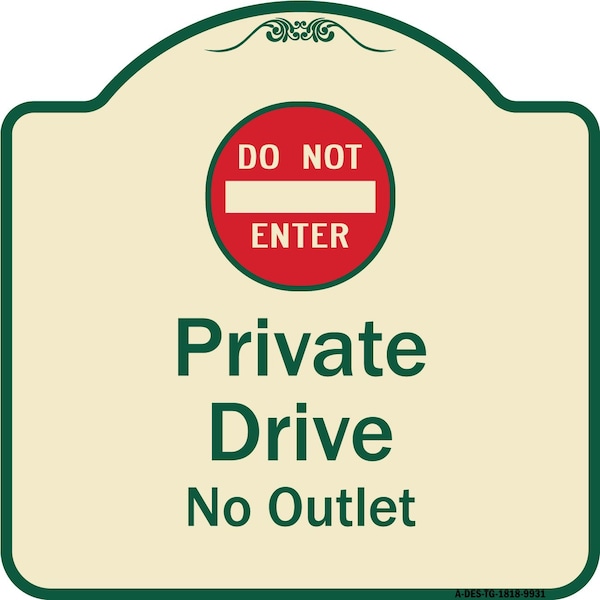 Designer Series-Private Drive No Outlet With Do Not Enter Symbol, 18" H, TG-1818-9931